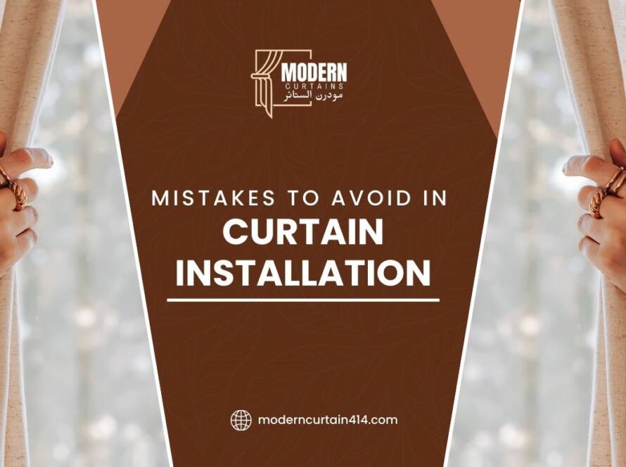 Mistakes in Curtain Installation in Saudi Arabia