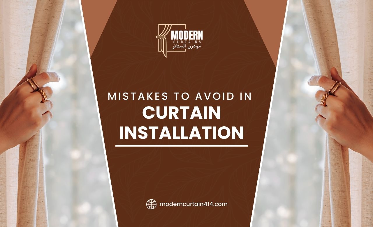Mistakes in Curtain Installation in Saudi Arabia